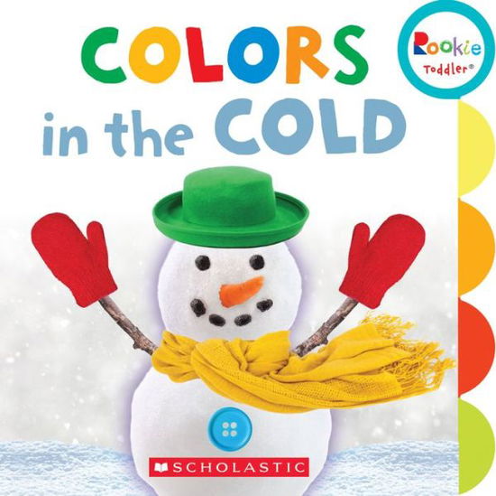 Cover for Scholastic · Colors in the Cold (Rookie Toddler) - Rookie Toddler (Board book) (2016)