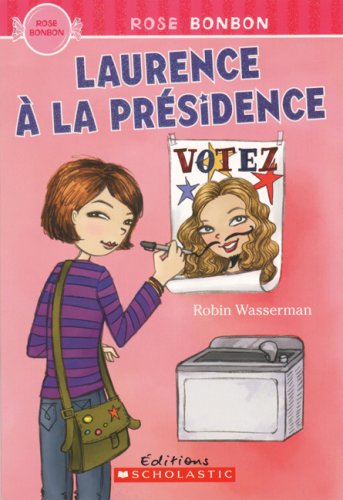 Cover for Robin Wasserman · Laurence a La Presidence (Rose Bonbon) (French Edition) (Paperback Book) [French edition] (2008)