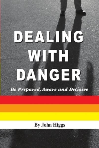 Cover for John Higgs · Dealing with Danger (Book) (2010)
