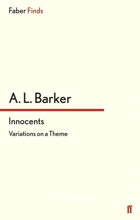 Innocents: Variations on a Theme - A. L. Barker - Books - Faber & Faber - 9780571321995 - October 29, 2014