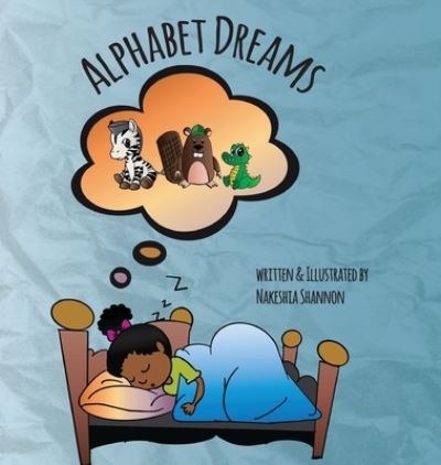 Cover for Nakeshia R Shannon · Alphabet Dreams (Hardcover Book) (2020)