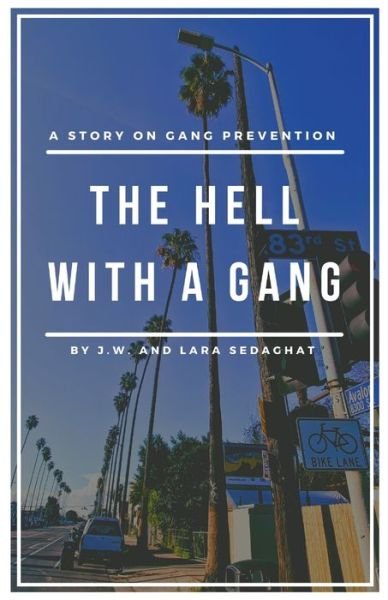 The Hell With A Gang - John Williams - Kirjat - J.W. and Lara Sedaghat - 9780578900995 - tiistai 1. kesäkuuta 2021