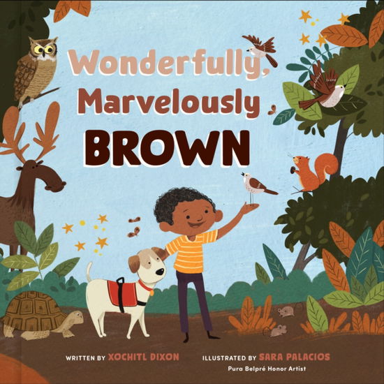 Cover for Xochitl Dixon · Wonderfully, Marvelously Brown (Hardcover Book) (2024)