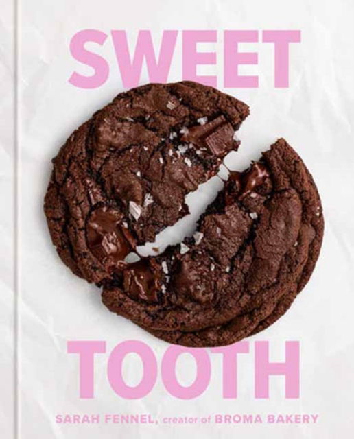 Sarah Fennel · Sweet Tooth: 100 Desserts to Save Room For (Hardcover Book) (2024)