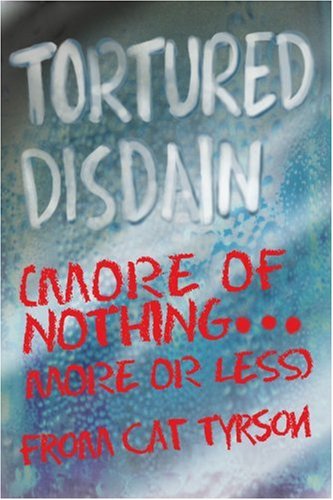 Cover for Cat Piggott · Tortured Disdain: (More of Nothing More or Less) (Paperback Book) (2003)
