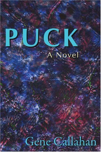 Cover for Gene Callahan · Puck: a Novel (Paperback Book) (2006)