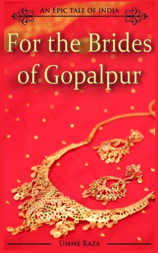 Cover for Umme Raza · For the Brides of Gopalpur: an Epic Tale of India (Pocketbok) (2013)