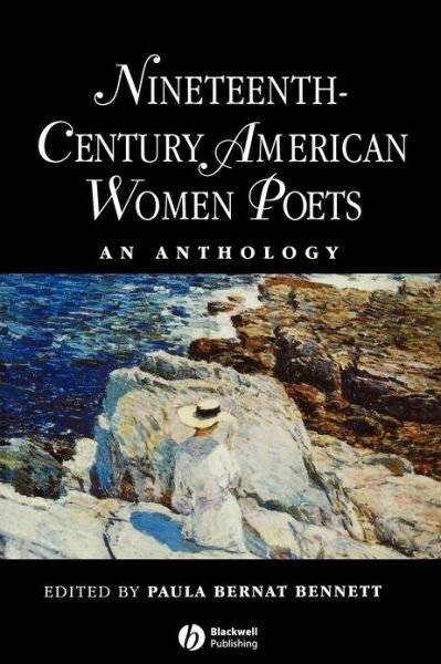 Cover for PB Bennett · Nineteenth Century American Women Poets: An Anthology - Blackwell Anthologies (Paperback Book) (1997)