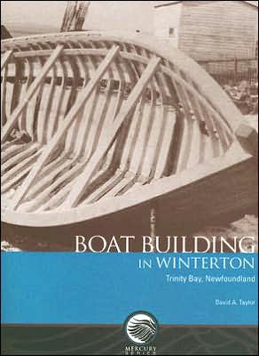 Cover for David A. Taylor · Boat Building in Winterton, Trinity Bay, Newfoundland (Mercury Series (0316-1854)) (Paperback Book) (2006)