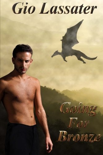 Cover for Gio Lassater · Going for Bronze (The Bronze Dragon Chronicles) (Volume 1) (Paperback Book) (2015)