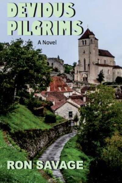 Devious Pilgrims - Ron Savage - Books - New Pulp Press - 9780692718995 - September 16, 2016