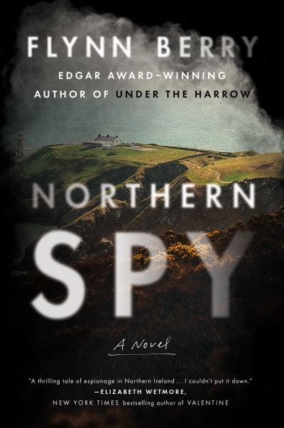 Cover for Flynn Berry · Northern Spy: A Novel (Hardcover Book) (2021)