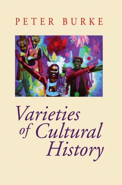 Cover for Burke, Peter (Emmanuel College, Cambridge) · Varieties of Cultural History (Paperback Bog) (1997)