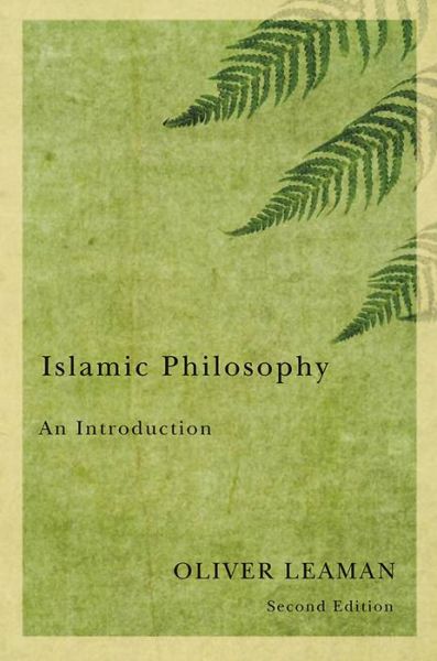 Cover for Leaman, Oliver (Professor of Philosophy and Zantker Professor of Judaic Studies at the University of Kentucky) · Islamic Philosophy (Paperback Book) (2009)