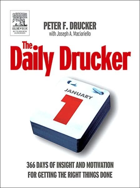 The Daily Drucker - Peter Drucker - Bücher - Taylor & Francis Ltd - 9780750665995 - 20. Oktober 2004