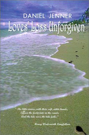 Cover for Daniel Jenner · Loves' Loss Unforgiven (Hardcover Book) (2001)