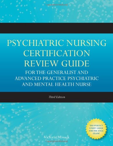 Psychiatric Nursing Certification Review Guide for the Generalist and Advanced Practice Psychiatric and Mental Health Nurse - Victoria Mosack - Books - Jones and Bartlett Publishers, Inc - 9780763775995 - February 19, 2010