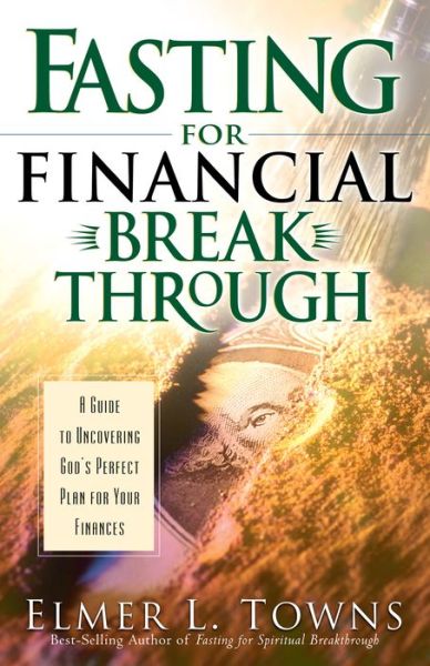 Cover for Elmer L. Towns · Fasting for Financial Breakthrough (Taschenbuch) (2002)