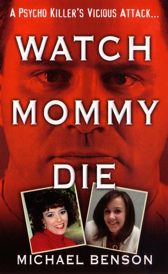Cover for Michael Benson · Watch Mommy Die (Paperback Bog) (2011)