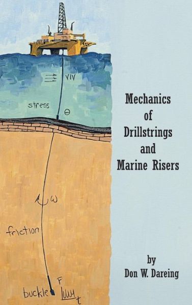 Cover for Don W. Dareing · Mechanics of Drillstrings and Marine Risers (Hardcover Book) (2012)