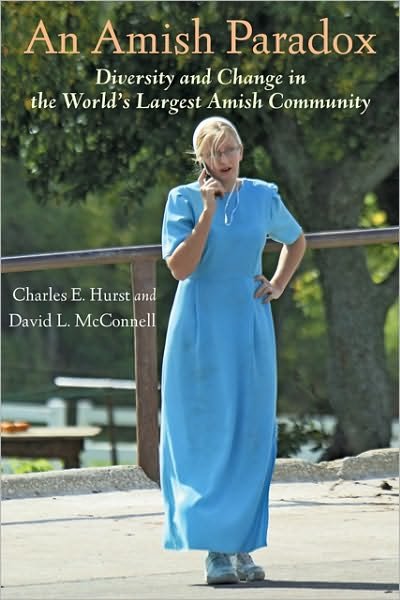 Cover for Hurst, Charles E. (The College of Wooster) · An Amish Paradox: Diversity and Change in the World's Largest Amish Community - Young Center Books in Anabaptist and Pietist Studies (Paperback Book) (2010)