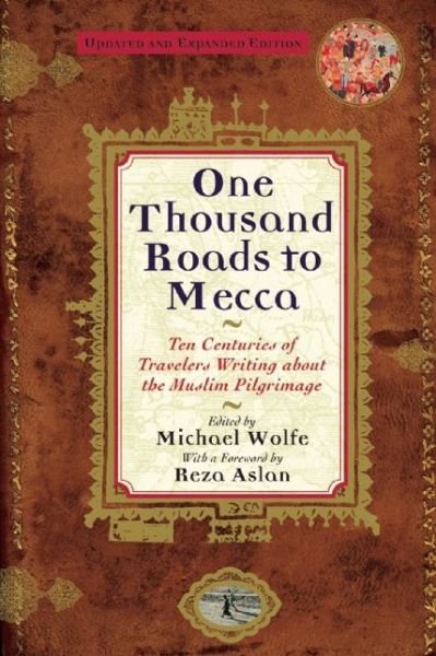 Cover for Wolfe · One Thousand Roads to Mecca: (updated with new material) (Paperback Book) [2 New edition] (1998)