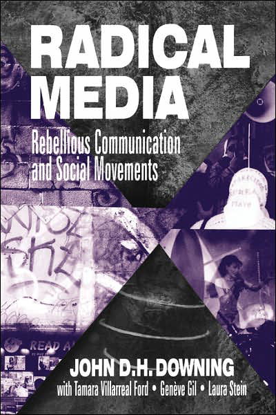 Radical Media: Rebellious Communication and Social Movements - John D. H. Downing - Books - SAGE Publications Inc - 9780803956995 - October 5, 2000