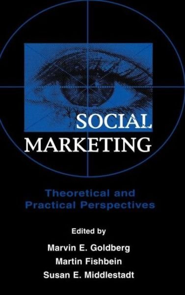Social Marketing: Theoretical and Practical Perspectives - Goldberg - Kirjat - Taylor & Francis Inc - 9780805824995 - torstai 1. toukokuuta 1997