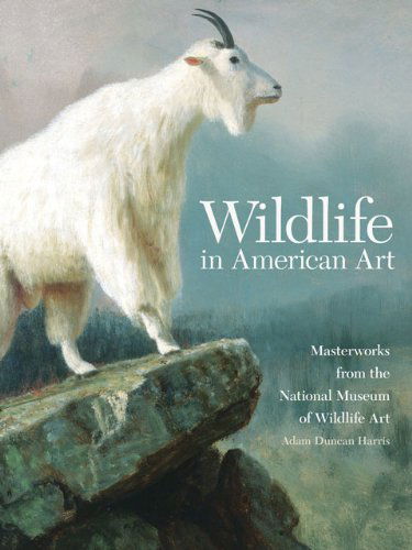 Cover for Adam Duncan Harris · Wildlife in American Art: Masterworks from the National Museum of Wildlife Art (Paperback Bog) (2009)