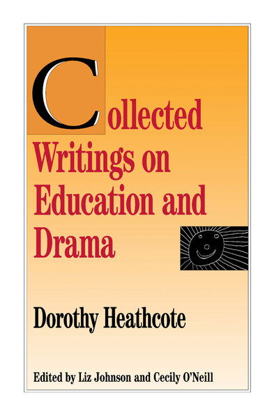 Cover for Dorothy Heathcote · Collected Writings on Education and Drama (Taschenbuch) (1991)