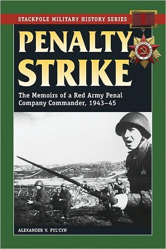 Cover for Alexander V. Pyl'cyn · Penalty Strike: The Memoirs of a Red Army Penal Company Commander, 1943-45 - Stackpole Military History Series (Paperback Book) (2009)