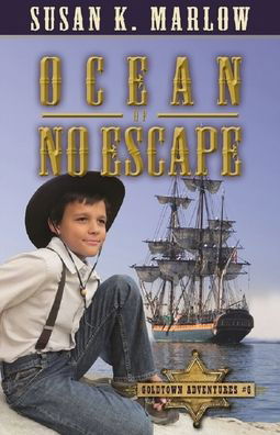 Cover for Susan K Marlow · Ocean of No Escape (Goldtown Adventures 6) (Pocketbok) (2024)