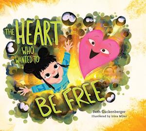 Cover for Beth Guckenberger · The Heart Who Wanted to Be Free (Innbunden bok) (2025)