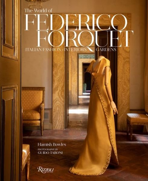 Cover for Hamish Bowles · Frederico Forquet: A Life in Style: Fashion ? Interiors ? Gardens (Hardcover Book) (2020)