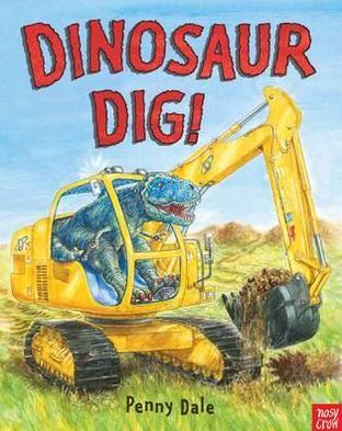 Cover for Penny Dale · Dinosaur Dig! - Penny Dale's Dinosaurs (Board book) (2012)