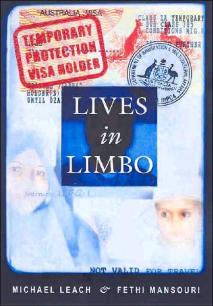 Lives in Limbo: Voices of Refugees Under Temporary Protection - Michael Leach - Books - UNSW Press - 9780868405995 - June 1, 2004