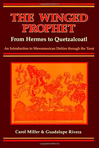 Cover for Carol Miller · The Winged Prophet: from Hermes to Quetzalcoatl (Paperback Book) (1994)