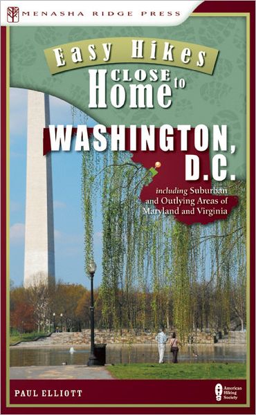 Cover for Paul Elliott · Easy Hikes Close to Home: Washington, D.C. (Paperback Book) (2009)