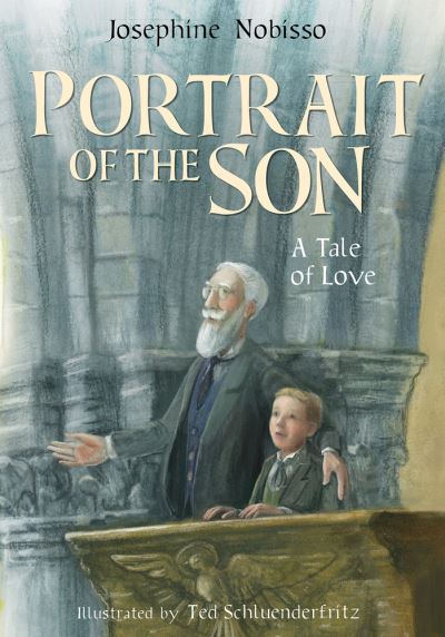 Cover for Josephine Nobisso · Portrait of the Son: A Tale of Love - The Theological Virtues Trilogy (Paperback Book) (2021)