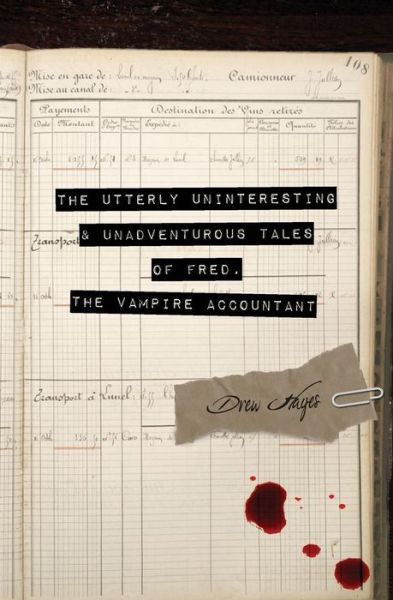 Cover for Drew Hayes · The Utterly Uninteresting and Unadventurous Tales of Fred, the Vampire Accountant (Pocketbok) (2014)