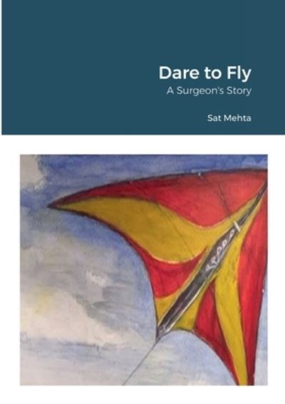 Cover for Sat Mehta · Dare to Fly (Book) (2022)