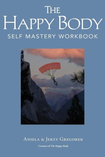 Cover for Aniela &amp; Jerzy Gregorek · The Happy Body Self Mastery Workbook (Paperback Book) (2017)