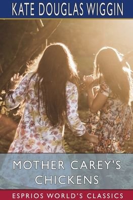 Cover for Kate Douglas Wiggin · Mother Carey's Chickens (Esprios Classics) (Pocketbok) (2024)