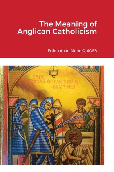 Cover for Fr Jonathan Munn Oblosb · The Meaning of Anglican Catholicism (Hardcover Book) (2021)