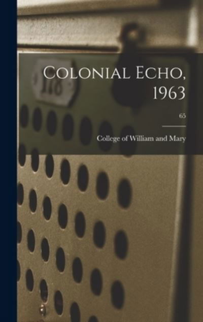 Colonial Echo, 1963; 65 - College of William and Mary - Książki - Hassell Street Press - 9781013950995 - 9 września 2021