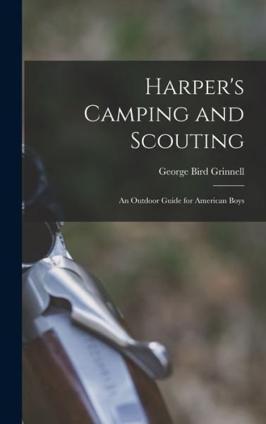 Cover for George Bird Grinnell · Harper's Camping and Scouting (Bok) (2022)