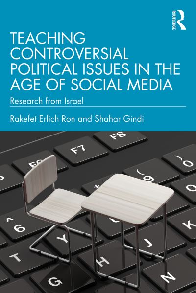 Cover for Erlich Ron, Rakefet (Beit Berl Academic College, Israel) · Teaching Controversial Political Issues in the Age of Social Media: Research from Israel (Taschenbuch) (2023)