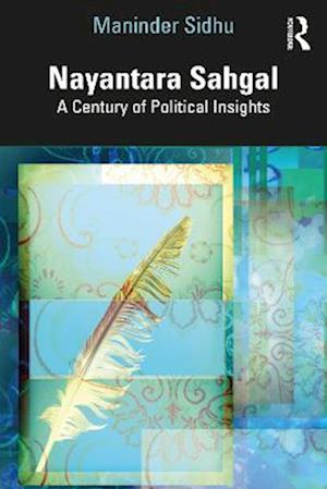 Cover for Maninder Sidhu · Nayantara Sahgal: A Century of Political Insights (Paperback Book) (2022)