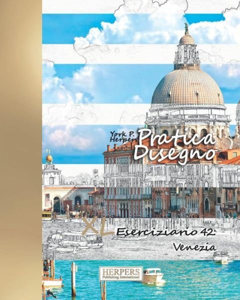Cover for York P. Herpers · Pratica Disegno - XL Eserciziario 42 : Venezia (Paperback Bog) (2019)