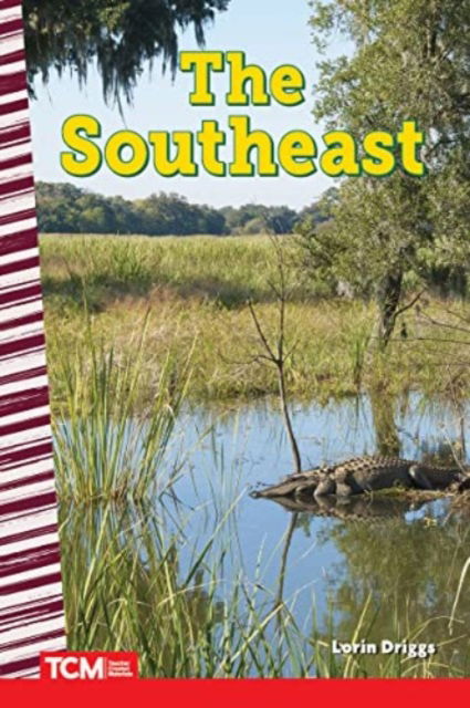 Cover for Lorin Driggs · The Southeast - Social Studies: Informational Text (Paperback Book) (2022)